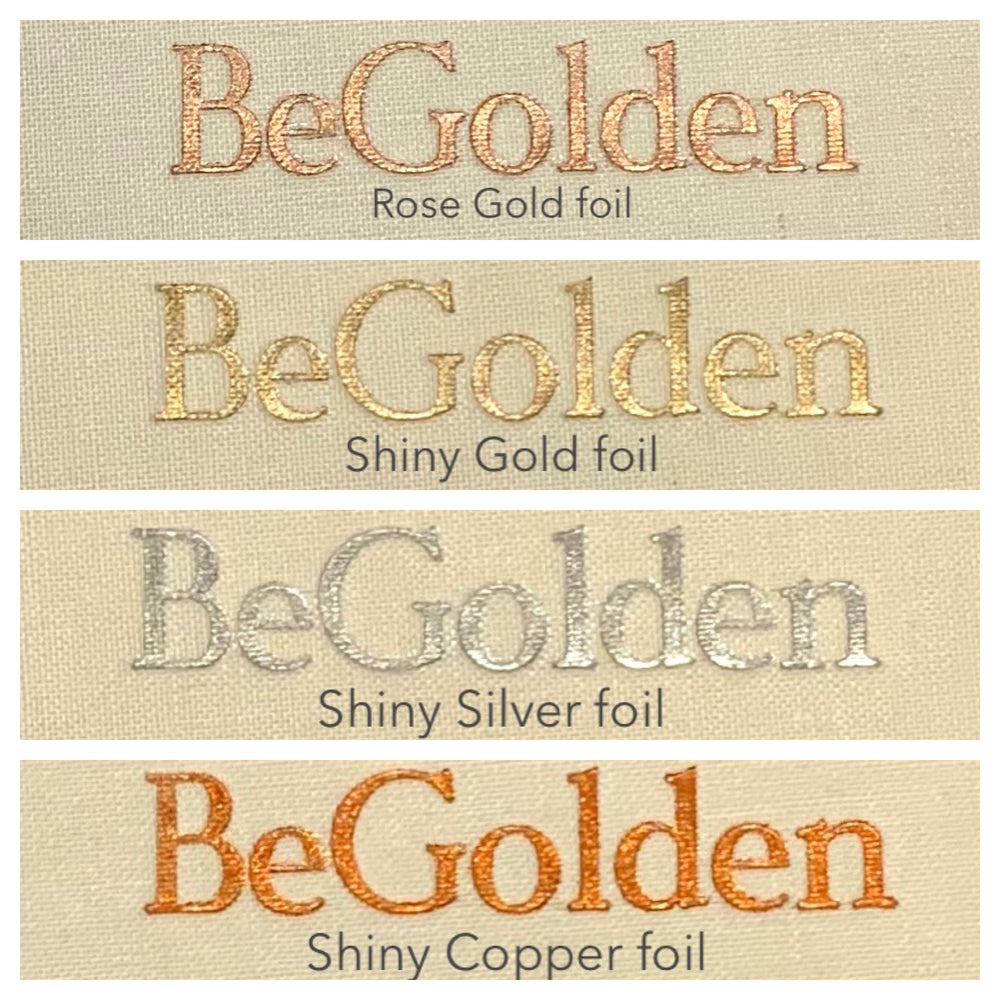 
                      
                        Begolden has been printed in four hotfoil colours to show the ramge that's available
                      
                    